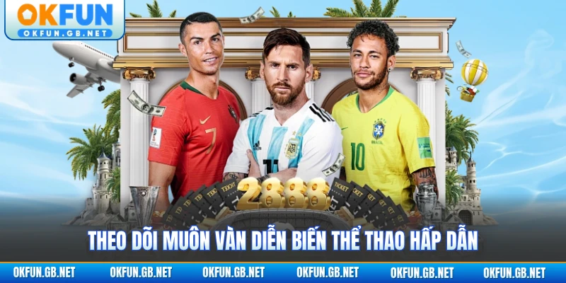 Kèo Nhà Cái OKFUN 2 Theo dõi muôn vàn diễn biến thể thao hấp dẫn