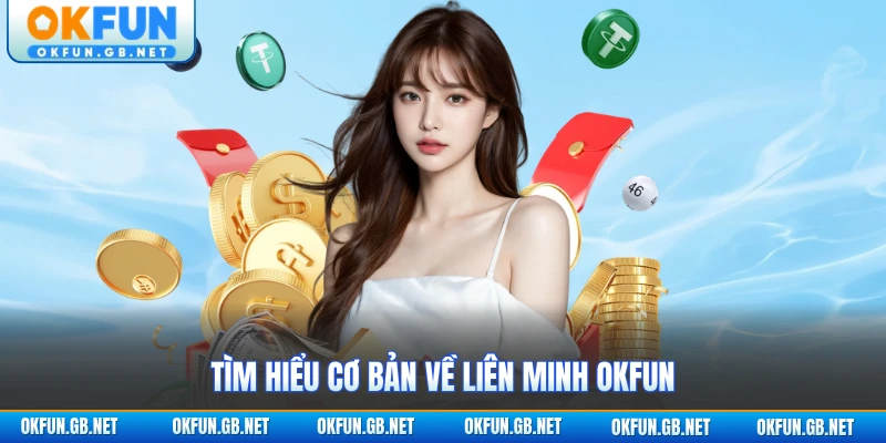 Tìm hiểu cơ bản về liên minh OKWIN